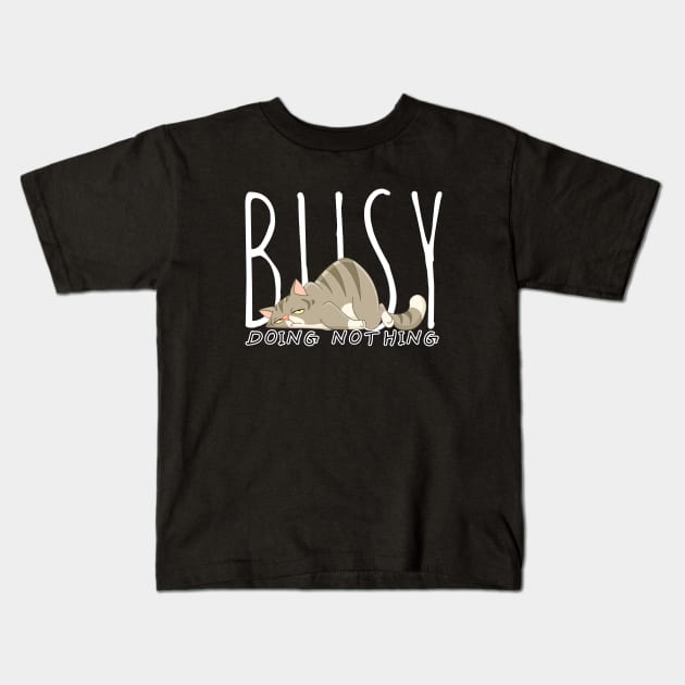 Busy doing nothing Kids T-Shirt by kirkomed